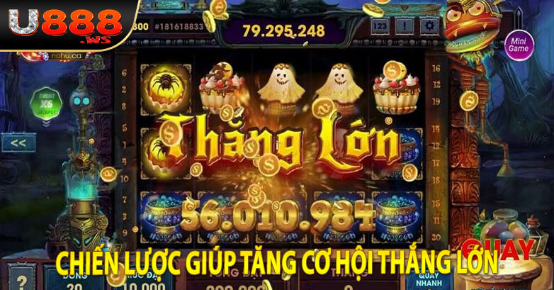 Chiến lược giúp tăng cơ hội thắng lớn