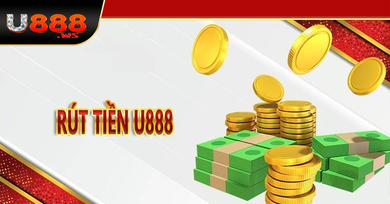 Quy trình rút tiền U888